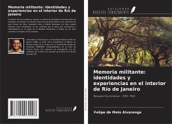 Memoria militante: identidades y experiencias en el interior de Río de Janeiro - de Melo Alvarenga, Felipe