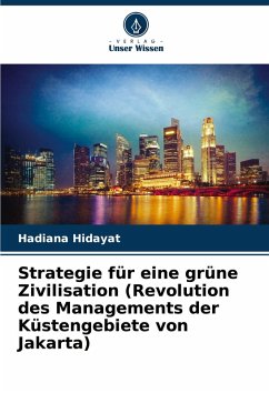 Cover Strategie für eine grüne Zivilisation (Revolution des Managements der Küstengebiete von Jakarta)