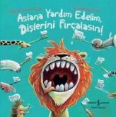 Aslana Yardim Edelim Dislerini Fircalasin Aslana Yardim Edelim Dislerini Fircalasin