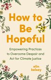 How to Be Hopeful How to Be Hopeful