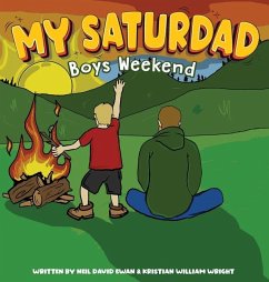 My Saturdad Boys Weekend - Wright, Kristian W; Ewan, Neil D