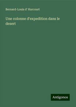 Une colonne d'expedition dans le desert - Harcourt, Bernard-Louis d'