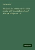 Industries and institutions of Center county, with historical sketches of principal villages, &c., &c