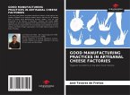 GOOD MANUFACTURING PRACTICES IN ARTISANAL CHEESE FACTORIES