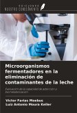 Microorganismos fermentadores en la eliminación de contaminantes de la leche Microorganismos fermentadores en la eliminación de contaminantes de la leche