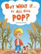 But What if It All Goes Pop? - Bild 1