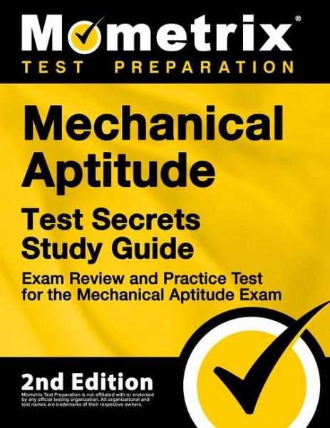 Mechanical Aptitude Test Secrets Study Guide - Exam Review and Practice Test for the Mechanical Aptitude Exam