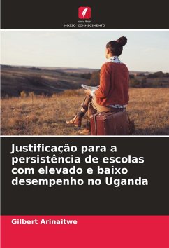 Cover Justificação para a persistência de escolas com elevado e baixo desempenho no Uganda