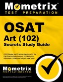 OSAT Art (102) Secrets Study Guide OSAT Art (102) Secrets Study Guide