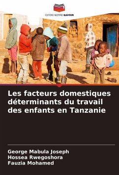 Les facteurs domestiques déterminants du travail des enfants en Tanzanie - Mabula Joseph, George;Rwegoshora, Hossea;Mohamed, Fauzia