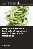 Respuesta del caupí hortícola al espaciado entre hileras y a la defoliación Respuesta del caupí hortícola al espaciado entre hileras y a la defoliación