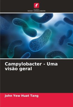 Campylobacter - Uma visão geral - Tang, John Yew Huat