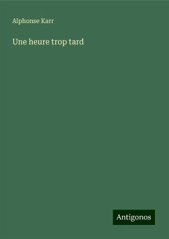 Une heure trop tard - Karr, Alphonse