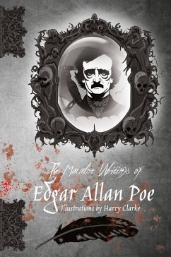 The Macabre Writings of Edgar Allan Poe - Poe, Edgar Allan