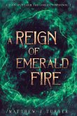 A Reign of Emerald Fire A Reign of Emerald Fire