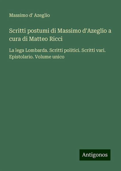 Scritti postumi di Massimo d'Azeglio a cura di Matteo Ricci