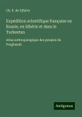 Expédition scientifique française en Russie, en Sibérie et dans le Turkestan Expédition scientifique française en Russie, en Sibérie et dans le Turkestan