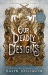Our Deadly Designs - Bild 1