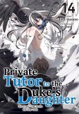 Private Tutor to the Duke's Daughter: Volume 14 (eBook, ePUB) Private Tutor to the Duke's Daughter: Volume 14 (eBook, ePUB)