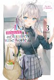 Alya flüstert mir auf Russisch süße Worte zu (Light Novel): Band 3 (eBook, ePUB) Alya flüstert mir auf Russisch süße Worte zu (Light Novel): Band 3 (eBook, ePUB)