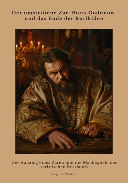 Der umstrittene Zar: Boris Godunow und das Ende der Rurikiden (eBook, ePUB) Der umstrittene Zar: Boris Godunow und das Ende der Rurikiden (eBook, ePUB)