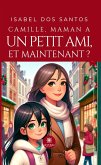 Camille, maman a un petit ami, et maintenant ? (eBook, ePUB)