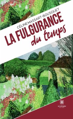 La fulgurance du temps (eBook, ePUB) - Massart-Bousquet, Céline