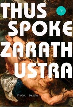 Thus Spoke Zarathustra: A Book for All and None (eBook, ePUB) Cover Thus Spoke Zarathustra: A Book for All and None (eBook, ePUB)