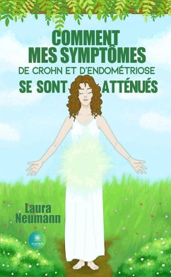 Cover Comment mes symptômes de Crohn et d'endométriose se sont atténués (eBook, ePUB)