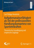 Aufgabenanalysefähigkeit als Teil der professionellen Handlungskompetenz von Sportlehrkräften (eBook, PDF)