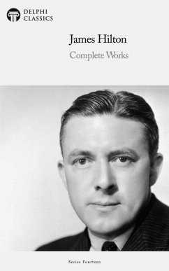 Delphi Complete Works of James Hilton Illustrated (eBook, ePUB) - Hilton, James