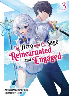 The Hero and the Sage, Reincarnated and Engaged: Volume 3 (eBook, ePUB) - Fujiki, Washiro