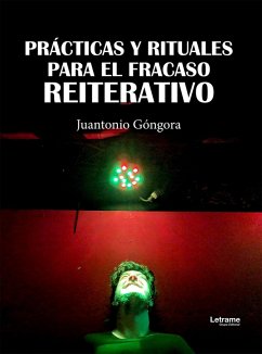 Cover Prácticas y rituales para el fracaso reiterativo (eBook, ePUB)