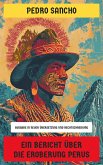 Ein Bericht über die Eroberung Perus (eBook, ePUB) Ein Bericht über die Eroberung Perus (eBook, ePUB)