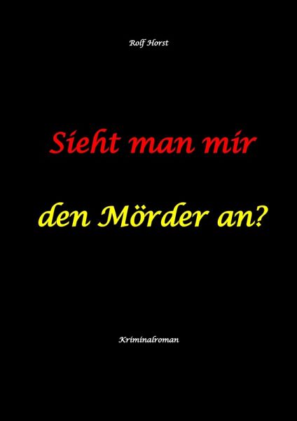 Sieht man mir den Mörder an? Autismus, Clique, Eifersucht, eigene Wohnung, Fremdgehen, Freundschaft, Mord, Nordkap, Fehmarn, (eBook, ePUB)