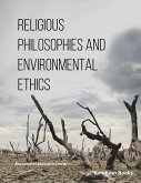 Religious Philosophies and Environmental Ethics (eBook, ePUB) Religious Philosophies and Environmental Ethics (eBook, ePUB)
