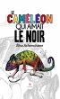 Le caméléon qui aimait le noir... - Bild 1