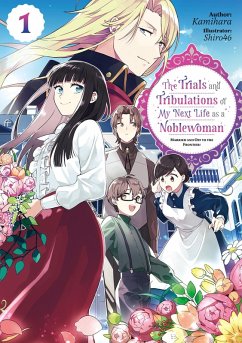 The Trials and Tribulations of My Next Life as a Noblewoman: Volume 1 (eBook, ePUB) - Kamihara