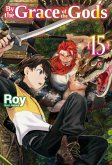 By the Grace of the Gods: Volume 15 (Light Novel) (eBook, ePUB) By the Grace of the Gods: Volume 15 (Light Novel) (eBook, ePUB)