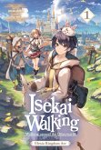 Isekai Walking: Volume 1 Elesia Kingdom Arc (eBook, ePUB) Isekai Walking: Volume 1 Elesia Kingdom Arc (eBook, ePUB)