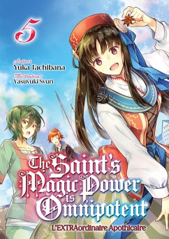 The Saint's Magic Power is Omnipotent - L'EXTRAordinaire Apothicaire (Francais Light Novel) : Tome 5 (eBook, ePUB) - Tachibana, Yuka