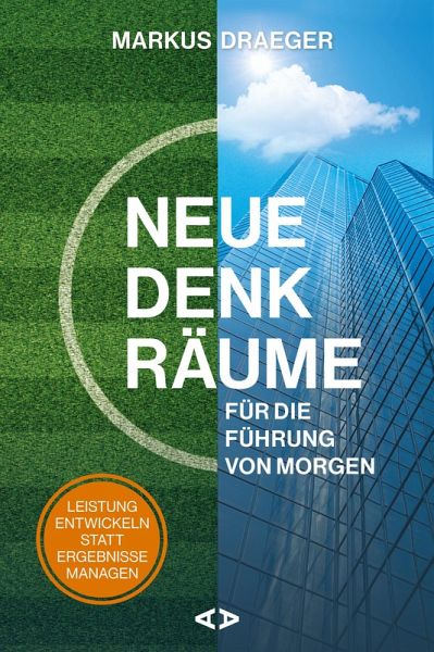 Neue Denkräume für die Führung von morgen (eBook, ePUB) Neue Denkräume für die Führung von morgen (eBook, ePUB)