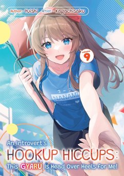 An Introvert's Hookup Hiccups: This Gyaru Is Head Over Heels for Me! Volume 9 (eBook, ePUB) - Yuishi