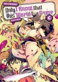 Only I Know that This World Is a Game: Volume 6 (eBook, ePUB)