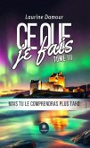 Ce que je fais - Tome 3 (eBook, ePUB) Ce que je fais - Tome 3 (eBook, ePUB)