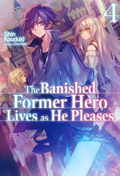 The Banished Former Hero Lives as He Pleases: Volume 4 (eBook, ePUB)