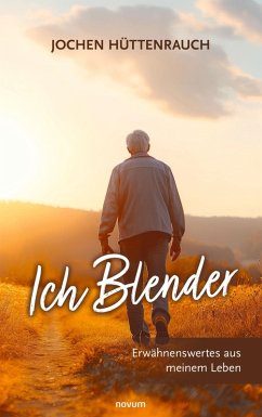 Ich Blender (eBook, ePUB) - Hüttenrauch, Jochen