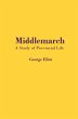 Middlemarch: A Study of Provincial Life... - Bild 1