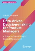 Data-driven Decision-making for Product Managers (eBook, PDF) Data-driven Decision-making for Product Managers (eBook, PDF)