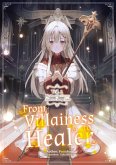 From Villainess to Healer: Volume 1 (eBook, ePUB) From Villainess to Healer: Volume 1 (eBook, ePUB)